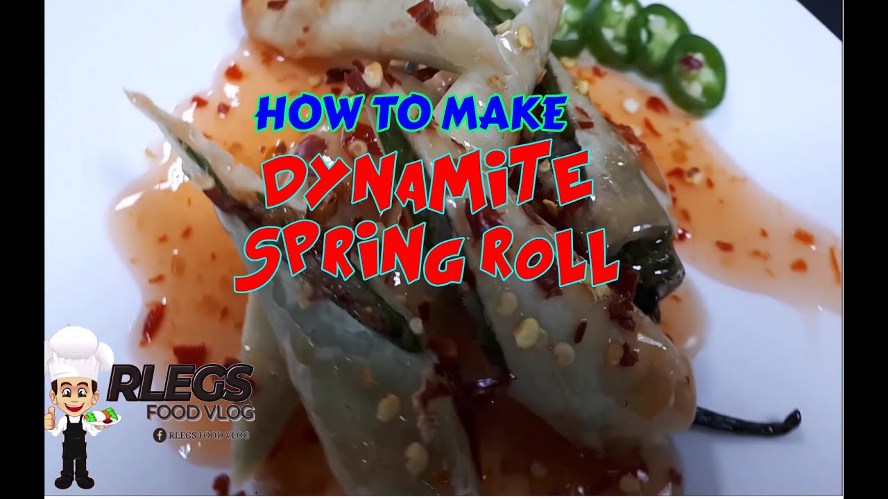 DYNAMITE SPRING ROLLS - YouTube