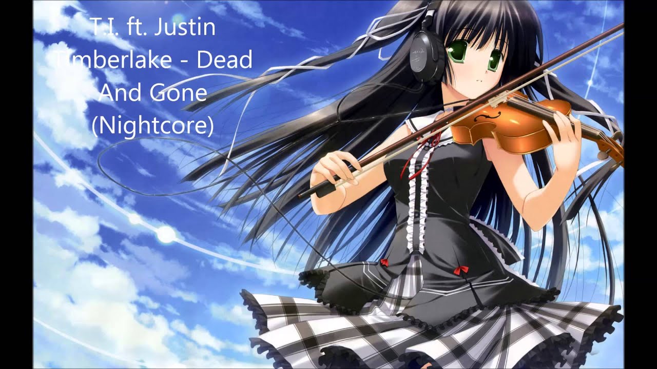 T.I. ft. Justin Timberlake - Dead And Gone (Nightcore)