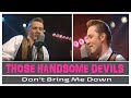 Those Handsome Devils - Don&#39;t Bring Me Down