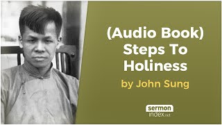 (Audio Book) Steps To Holiness by John Sung