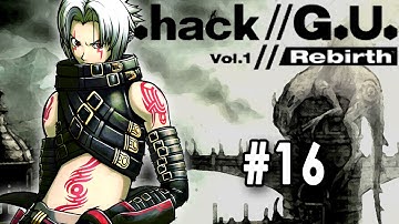 .hack// - G.U. - Volume 1 // Rebirth [UNDUB] [Part 16] [Skeith]