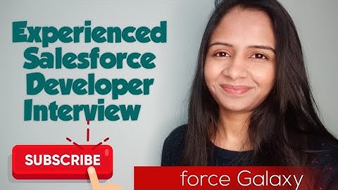 Experienced Salesforce Developer Interview  | forceGalaxy | Salesforce
