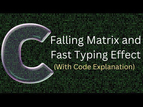 Falling Matrix and Fast typing effect in C
