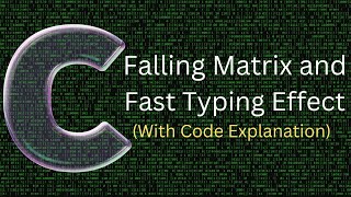Falling Matrix and Fast typing effect in C