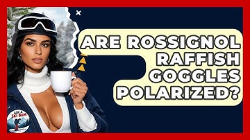 Are Rossignol Raffish Goggles Polarized? - Ask A Ski Bum