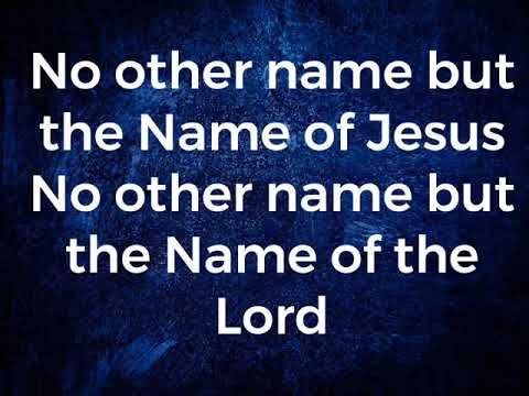 No Other Name But The Name Of Jesus Minus One Lyrics Youtube