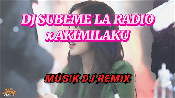DJ SUBEME LA RADIO x AKIMILAKU - DJ Lloyd Drop Remix
