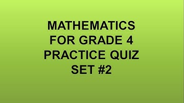 Math Grade 4 Practice Quiz Set #2 Part 1
