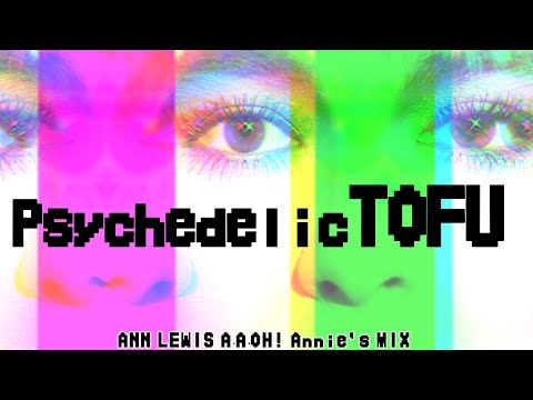 ANN LEWIS／アン・ルイス｢Psychedelic TOFU｣ A･A･OH! Annie's Mix