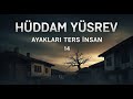 Hüddam Yüsrev 14.Bölüm - Ayakları Ters İNSAN | Korku Hikayeleri | Hüddam | Paranormal Olay