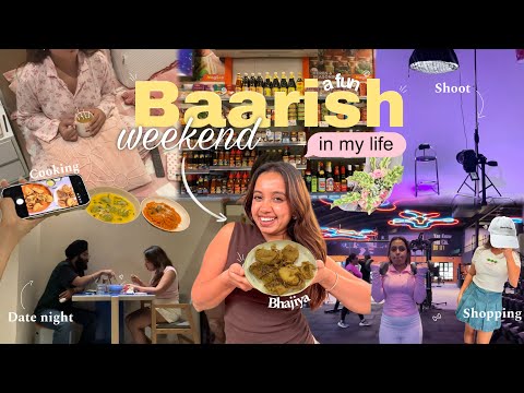 A fun baarish weekend in my life