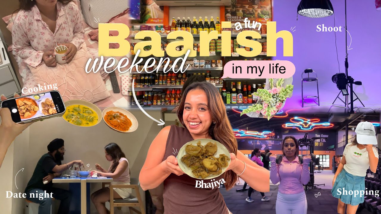 A fun baarish weekend in my life