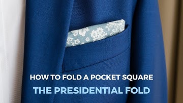 How to fold a pocket square - The presidential fold