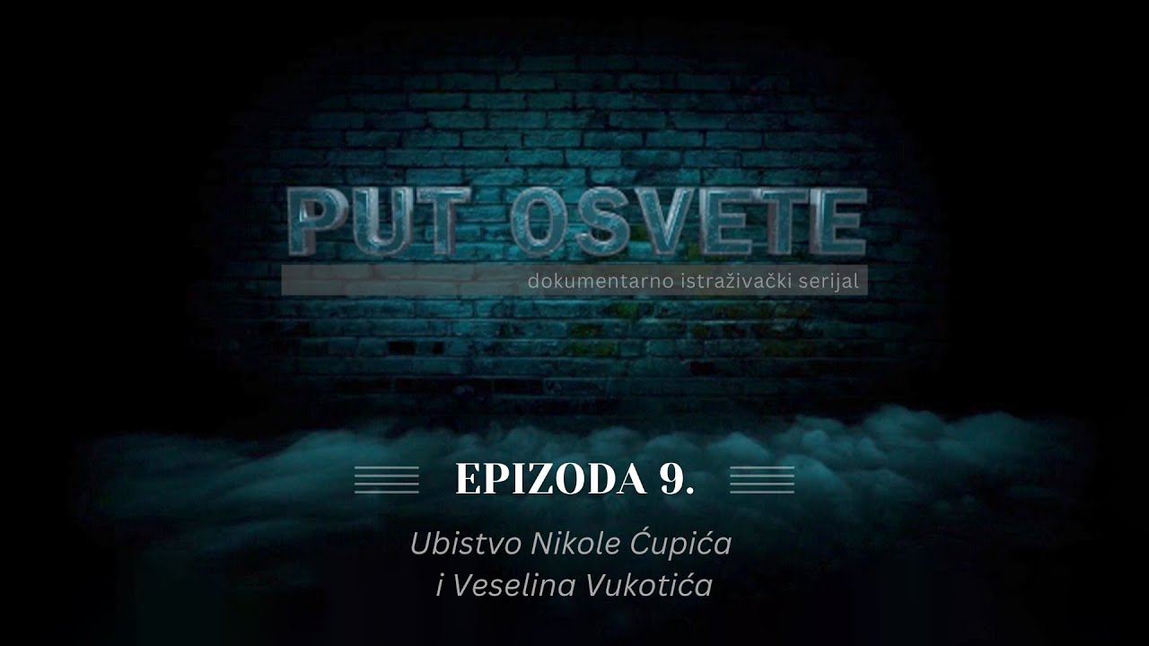 PUT OSVETE - epizoda 9: Ubistvo Nikole Ćupića i Veselina Vukotića | Vijesti Online