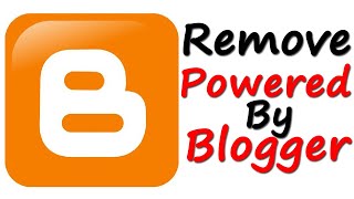 How to Remove Powered by Blogger Urdu Tutorial