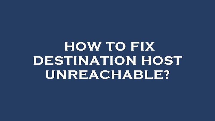Destination host unreachable là lỗi gì server 2008