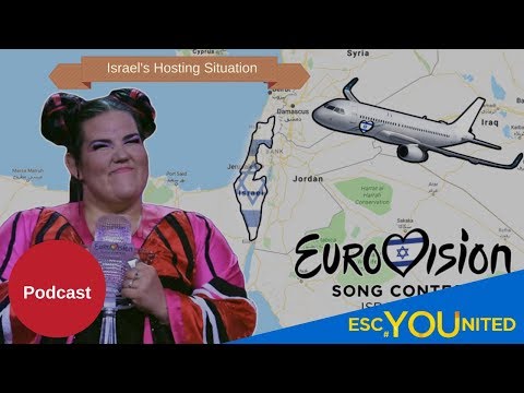 Israel's Hosting Situation - Podcast (Eurovision 2019)