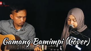 Download lagu Gamang Bamimpi - Kintani | Cover By Fc Fourteen  mp3