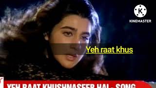 ye raat khushnaseeb hai Full song with lyrics ,#juhichawla #amritasing#jaikieShroff