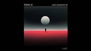 Tonic D - Last Shadow (Original Mix)