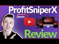 Profit Sniper X Review - 🛑 DON'T BUY BEFORE YOU SEE THIS! 🛑 (+ Mega Bonus Included) 🎁