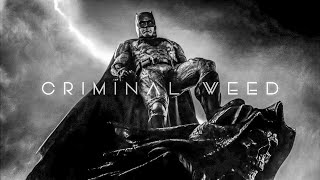 Criminals Are Like Weeds Batman Batfleck Edit