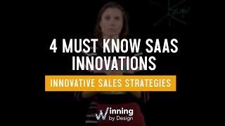 4 Must Know SAAS Innovations | Innovative Sales Strategies | Winning By Design