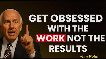 Get Obsessed with the work NOT the Results | Jim Rohn Motivation.