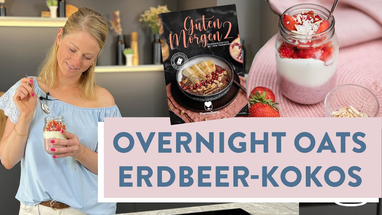 Overnight Oats im Thermomix / Erdbeer Kokos / gesundes und leckeres Frühstück / ThermoTasty
