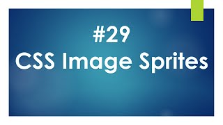 Lecture Num 29 CSS Image sprites