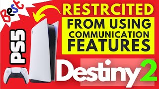 Destiny 2 Restricted from using Communication Features PS5  - FIXED