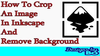 How To Crop An Image In Inkscape And Remove Background