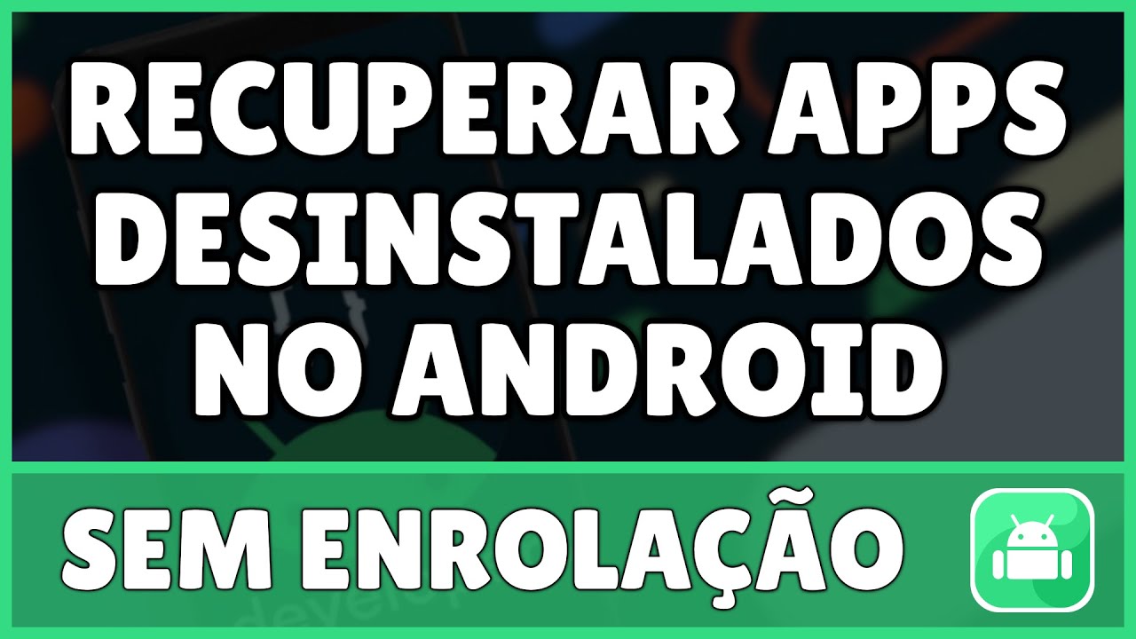 Como Recuperar Apps Desinstalados no Android 2024 - YouTube