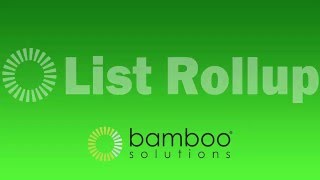 List Rollup by Bamboo Solutions Overview