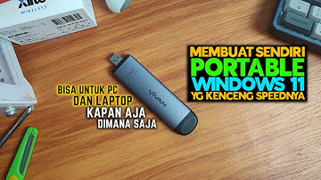 MANTAP!! Bikin Sendiri Portable Windows 11 Untuk Laptop & PC Dimana Saja - Kapan Saja