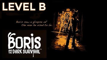 Boris and the Dark Survival Gameplay Walkthrough - Level B [Android, iOS] #BorisandtheDarkSurvival