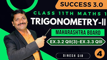 Trigonometry II Lec - 4 | Class 11th Maths-1 | Success 3.0 | Maharashtra Board | Dinesh Sir