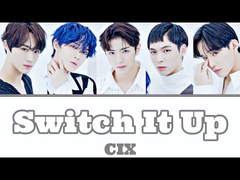 【日本語字幕/カナルビ/歌詞】Switch It Up - CIX(씨아이엑스)