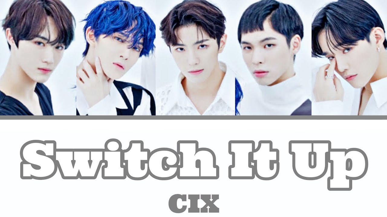 【日本語字幕/カナルビ/歌詞】Switch It Up CIX(씨아이엑스) YouTube