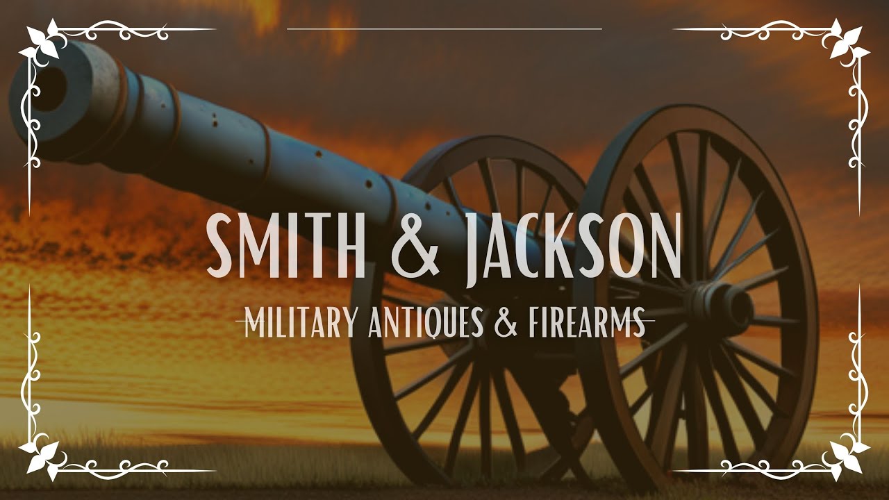 Smith & Jackson Military Antiques and Firearms