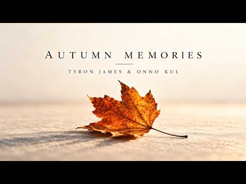 Relaxing piano | Tyron James & Onno Kul |  AUTUMN MEMORIES