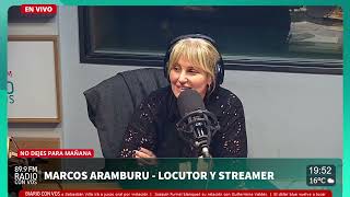 Marcos Aramburu - Locutor y Streamer PARTE 2 | No Dejes Para Mañana