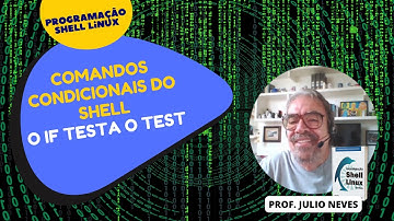 Bash Linux: Comandos Condicionais - O if testa o test