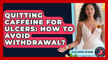 Quitting Caffeine For Ulcers: How To Avoid Withdrawal? - Ulcer Support Network