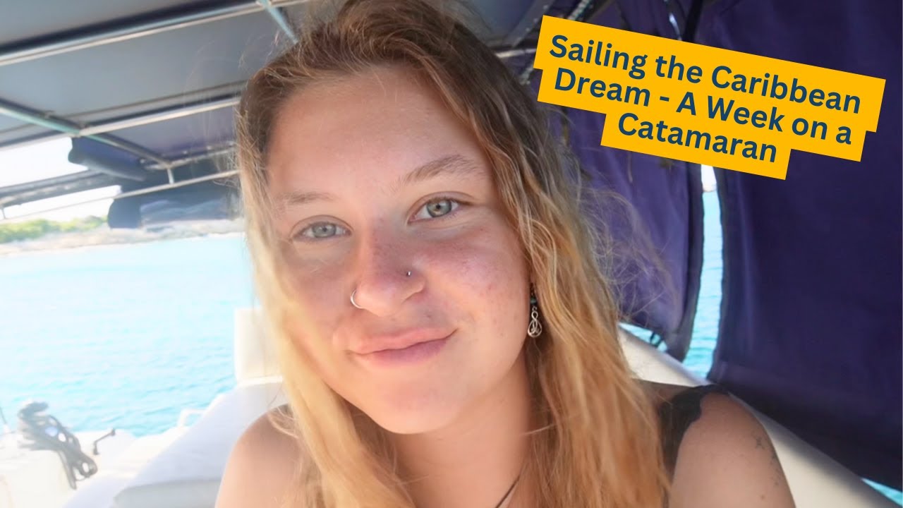 Sailing the Caribbean Dream – A Week on a Catamaran