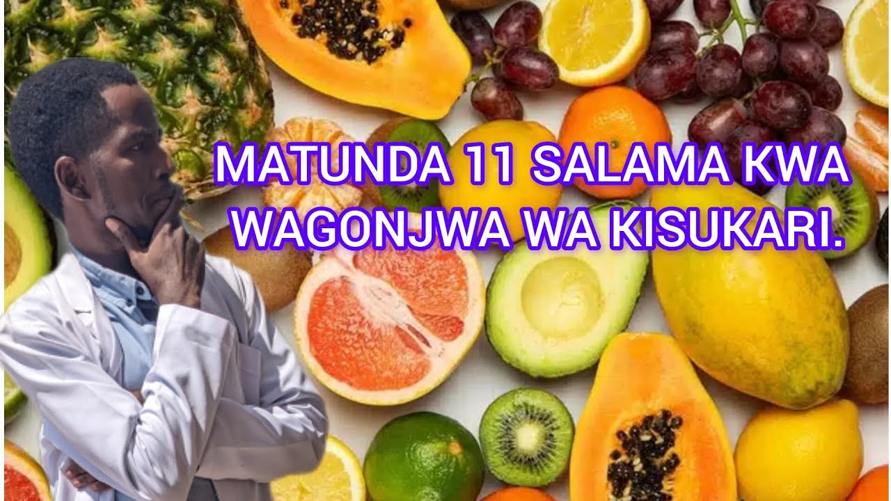 MATUNDA SALAMA KWA WAGONJWA WA KISUKARI