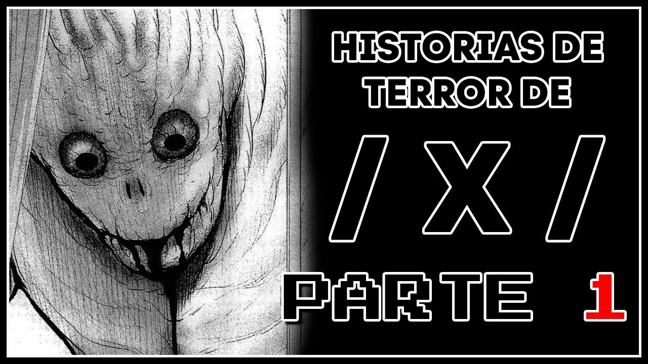 RECOPILACION DE HISTORIAS DE TERROR DE /X/ (VOL.1) | HISTORIAS DE 4CHAN