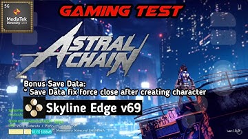 Astral Chain | Skyline Edge v69 | Mediatek Dimensity 1200 | Xiaomi 11T Test