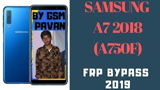 Samsung A7 2018 (SM-A750) Bypass FRP Google Account  no need PC| BY GSM PAVAN