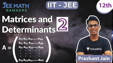 L-2 Matrices & Determinants | IIT JEE | JEE Math Rankers | Prashant Jain